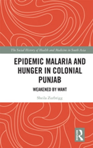 ŷKoboŻҽҥȥ㤨Epidemic Malaria and Hunger in Colonial Punjab Weakened by WantŻҽҡ[ Sheila Zurbrigg ]פβǤʤ9,116ߤˤʤޤ