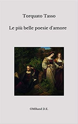 Le più belle poesie d'amore di Torquato Tasso