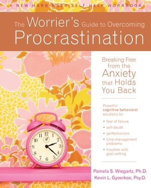 The Worrier's Guide to Overcoming Procrastination