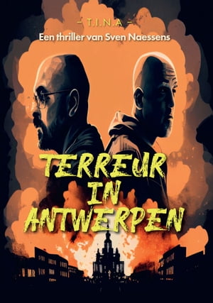 Terreur IN Antwerpen TINA【電子書籍】[ sven naessens ]