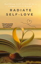 Radiate Self Love: Building Self-Esteem in a Competitive World【電子書籍】[ Shawnda De...