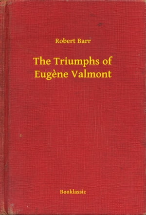 The Triumphs of Eug?ne Valmont【電子書籍】