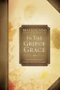 In The Grip Of Grace【電子書籍】[ Max Lucado ]