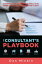 The Consultant's Playbook Sharpen your Consulting Skills and make a real Impact with your ClientŻҽҡ[ Dan Minkin ]