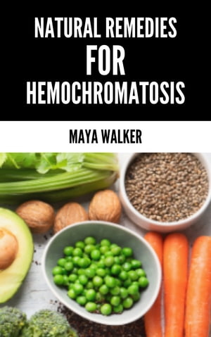 NATURAL REMEDIES FOR HEMOCHROMATOSIS