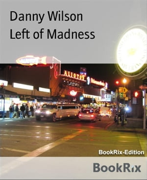 Left of Madness【電子書籍】[ Danny Wilson 