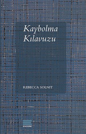 Kaybolma K?lavuzuŻҽҡ[ Rebecca Solnit ]