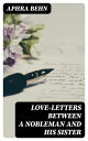 Love-Letters Between a Nobleman and His Sister【電子書籍】 Aphra Behn