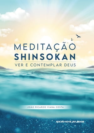 Medita??o Shinsokan - Ver e Contemplar Deus