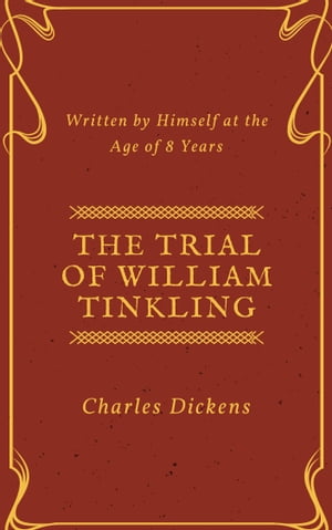 The Trial of William Tinkling (Annotated & Illustrated)