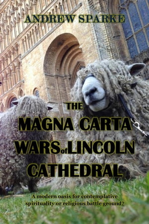 The Magna Carta Wars Of Lincoln Cathedral