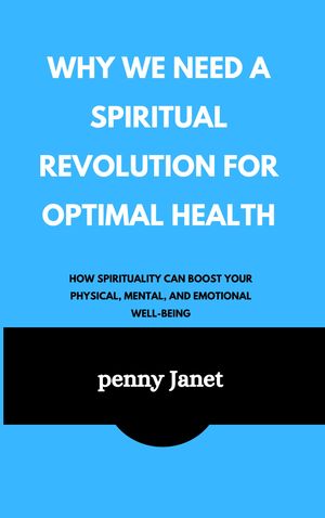 Why We Need a Spiritual Revolution for Optimal Health