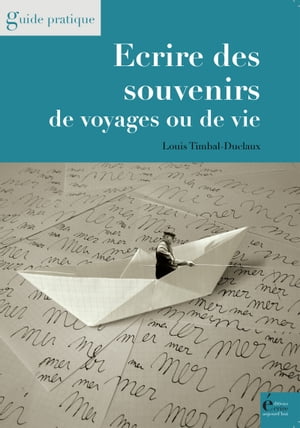 Ecrire des souvenirs de voyages ou de vie