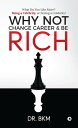 ŷKoboŻҽҥȥ㤨Why Not Change Career & Be Rich What Do You Like More? Being a Celebrity, or Seeing a Celebrity!Żҽҡ[ DR. BKM ]פβǤʤ106ߤˤʤޤ