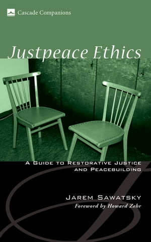 Justpeace Ethics A Guide to Restorative Justice and Peacebuilding