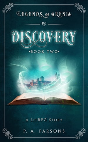 Discovery Legends of Arenia Book 2【電子書籍】[ P.A. Parsons ]