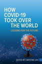 How COVID-19 Took Over the World Lessons for the Future【電子書籍】