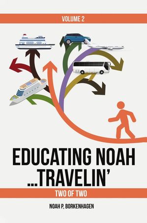 EDUCATING NOAH...TRAVELIN' VOL 2