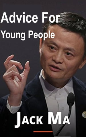 Jack Ma's Advice For Young People | Motivation of Jack Ma