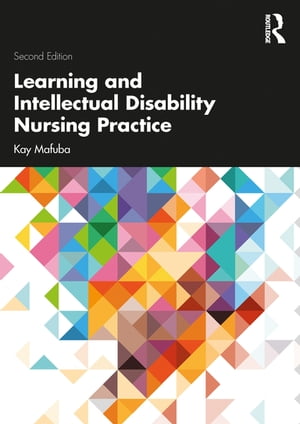 Learning and Intellectual Disability Nursing Practice【電子書籍】 Kay Mafuba