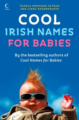 Cool Irish Names for Babies【電子書籍】[ Pamela Redmond Satran ]