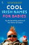 Cool Irish Names for Babies