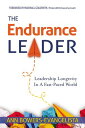 The Endurance Leader Leadership Longevity In A Fast-Paced World【電子書籍】[ Ann Bower...