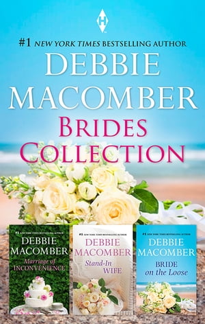 Debbie Macomber Brides Bundle/Marriage Of Inconvenience/Stand-In Wife/Bride On The Loose【電子書..
