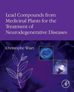 Lead Compounds from Medicinal Plants for the Treatment of Neurodegenerative Diseases