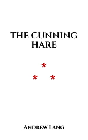 ŷKoboŻҽҥȥ㤨The Cunning Hare Indian Folk TalesŻҽҡ[ Andrew Lang ]פβǤʤ101ߤˤʤޤ