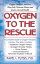 Oxygen to the Rescue