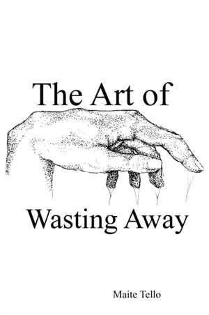 The Art of Wasting Away