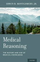 Medical Reasoning The Nature and Use of Medical Knowledge【電子書籍】 Erwin B. Montgomery, Jr.