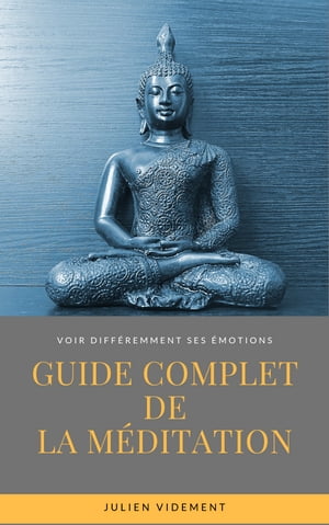 GUIDE COMPLET DE LA MÉDITATION