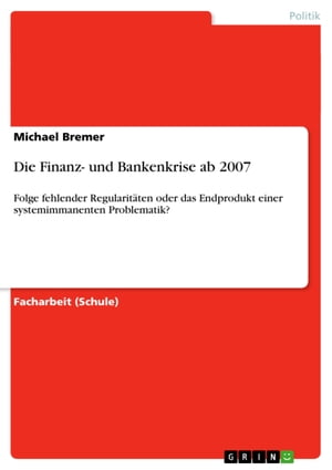 Die Finanz- und Bankenkrise ab 2007