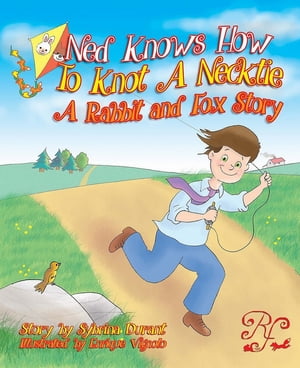 Ned Knows How To Knot A Necktie【電子書籍】[ Sybrina Durant ]