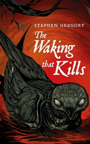 The Waking That Kills【電子書籍】[ Stephen