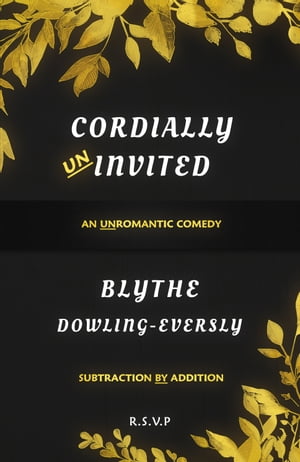 Cordially Uninvited【電子書籍】[ Blythe Dowling-Eversly ]