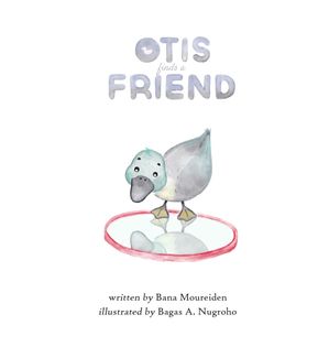 Otis Finds a Friend A duck's journey to self-love【電子書籍】[ Bana Moureiden ]