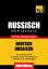 Deutsch-Russischer Wortschatz für das Selbststudium - 9000 Wörter
