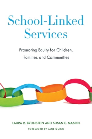 School-Linked Services Promoting Equity for Children, Families, and Communities【電子書籍】[ Laura Bronstein ]