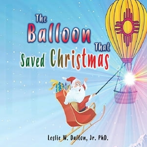 The Balloon That Saved Christmas