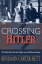 Crossing Hitler:The Man Who Put the Nazis on the Witness Stand