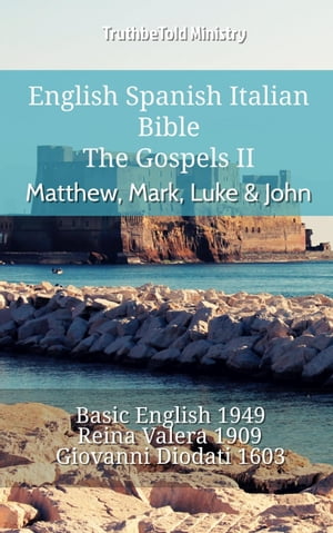 English Spanish Italian Bible - The Gospels II - Matthew, Mark, Luke & John