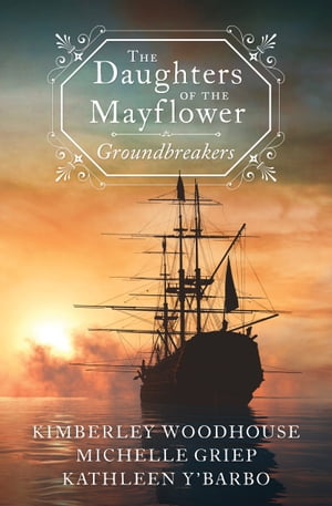 The Daughters of the Mayflower: Groundbreakers【電