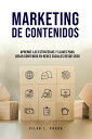 Marketing de Contenidos: Aprende Las Estrategias y Claves Para Crear Contenido en Redes Sociales Desde Cero