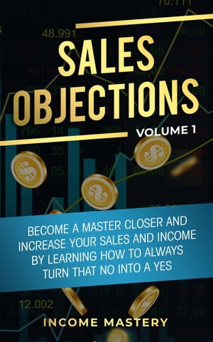 Sales Objections: Become a Master Closer