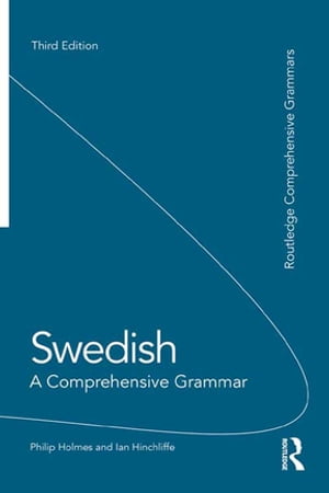 Swedish: A Comprehensive Grammar【電子書籍】[ Philip Holmes ]