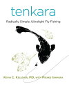 Tenkara Radically Simple, Ultralight Fly Fishing