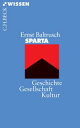 Sparta Geschichte, Gesellschaft, Kultur【電子書籍】 Ernst Baltrusch